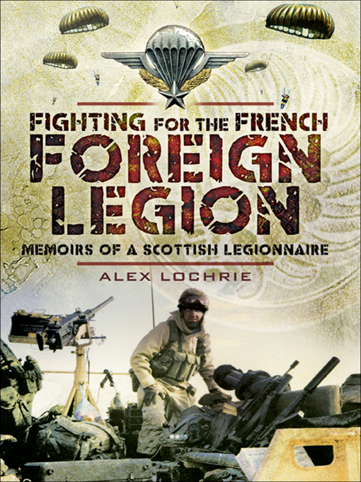 Title details for Fighting for the French Foreign Legion by Alex Lochrie - Wait list